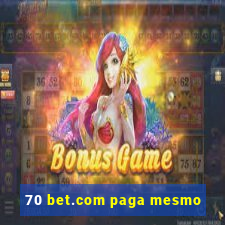 70 bet.com paga mesmo